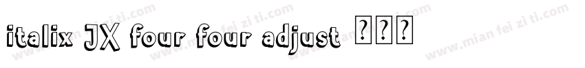 italix JX four four adjust字体转换
